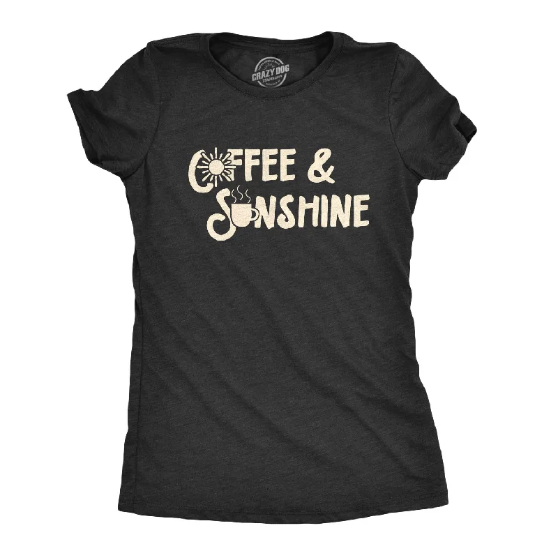 Coffee And Sunshine Women's T Shirt