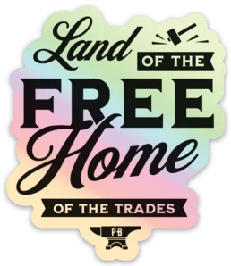 Land of The Free Home of the Trade Sticker